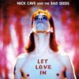 Cave Nick & The Bad Seeds Let Love In