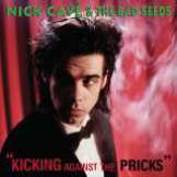 Cave Nick & The Bad Seeds Kicking Against Pricks