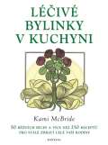 Fontna Liv bylinky v kuchyni - 50 bnch bylin a vce ne 250 recept pro stl zdrav cel va rodiny