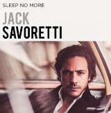 Savoretti Jack Sleep No More
