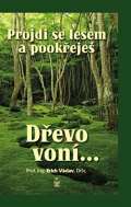 Petrklíč Projdi se lesem a pookřeješ - Dřevo voní…