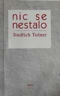 Tošner Jindřich Nic se nestalo