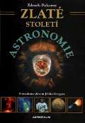 Pokorný Zdeněk Zlaté století astronomie