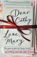 Penguin Books Dear Cathy ... Love, Mary : The Year We Grew Up - Tender, Funny and Revealing Letters from 1980s Ire