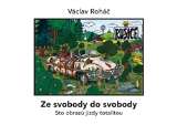 Roháč Václav Ze svobody do svobody