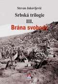 Jakovljevi Stevan Srbsk trilogie III. Brna svobody