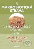 Kushi Michio Makrobiotick strava v prevenci a lb rakoviny