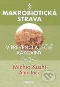 Kushi Michio Makrobiotick strava v prevenci a lb rakoviny