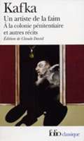 Kafka Franz Un Artiste de la faim: A la colonie pnitenciaire et autres rcits