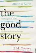 Coetzee John Maxwell The Good Story