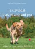 Grada Jak zvldat loveck chovn psa - piny * prevence * antiloveck trnink