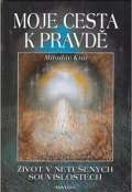 Krl Miloslav Moje cesta k pravd