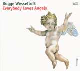 Wesseltoft Bugge Everybody Loves Angels (Digipak)