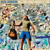Johnson Jack All Light Above It Too