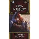 Fantasy Flight Games Hra o trny - karetn hra: Vichni mui jsou blzni
