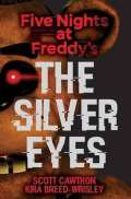 Scholastic Five Nights at Freddys: The Silver Eyes