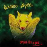 Guano Apes Proud Like A God