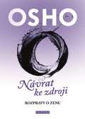 Osho Nvrat ke zdroji - Rozpravy o zenu