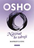 Osho Nvrat ke zdroji - Rozpravy o zenu