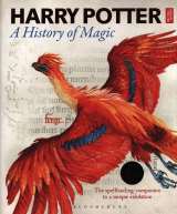 Bloomsbury Harry Potter - A History of Magic: The Book of the Exhibition