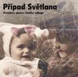 Ústav pro studium totalitních režimů Případ Světlana