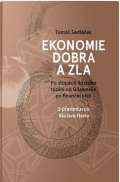 Sedlek Tom Ekonomie dobra a zla - Po stopch lidskho tzn od Gilgamee po finann krizi