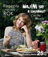 Jlkov Ceclie Najm se a zhubnu! - Recepty na cel rok