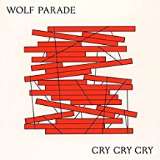 Wolf Parade Cry Cry Cry Ltd.