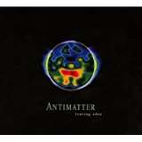 Antimatter Leaving Eden (anniversary E (Digipack)