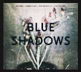 Blue Shadows Blue Shadows