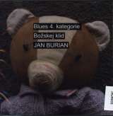 Burian Jan Blues 4. kategorie / Boskej klid