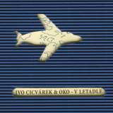 Cicvárek Ivo & Oko V letadle