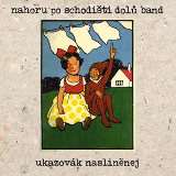 Nahoru po schodišti dolu band Ukazovák nasliněnej