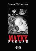 Blahutová Ivana Matky Pegasů