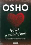 Osho Pij a nsleduj mne - Promluvy nad strami z evangeli