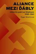 Argo Aliance mezi bly: Hitlerova dohoda se Stalinem 1939-1941
