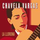 Vargas Chavela La Llorona