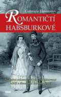 Vkend Romantit Habsburkov - Skuten milostn pbhy, neplnovan afry a skandln dobrodrustv