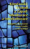 Ambros Pavel Kesansk Vchod a Zpad: Inkulturace a interkulturace