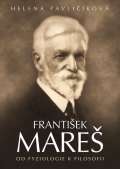 Epocha František Mareš - Od fyziologie k filosofii