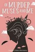 Chibici-Revneanu Claudia Murder, Muses and Me