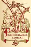 Štéger Bohumír Pověsti o hradech a zámcích