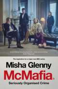 Glenny Misha McMafia : Seriously Organised Crime (Film Tie In)