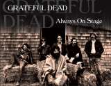 Grateful Dead Always On Stage
