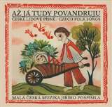 Malá česká muzika Jiřího Pospí Až já tudy povandruju