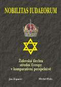Agentura Pankrc Nobilitas Iudaeorum - idovsk lechta stedn Evropy v komperativn