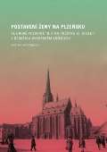 Zpadoesk univerzita Postaven eny na Plzesku ve druh polovin 19. a na potku 20. stolet v eskm a evropskm konte