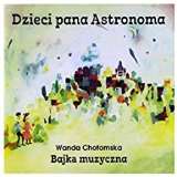 Warner Music Dzieci Pana Astronoma - Bajka Muzyczna