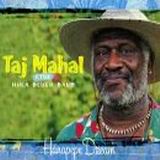 Mahal Taj & The Hula Blues Band Hanapepe dream