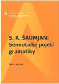 EPISTEME S. K. Šaumjan: Sémiotické pojetí gramatiky